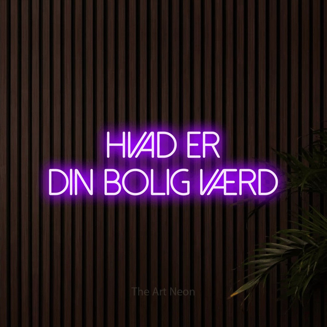 LED neon sign reading “hvad er din bolig værd”, arranged in 2 lines.