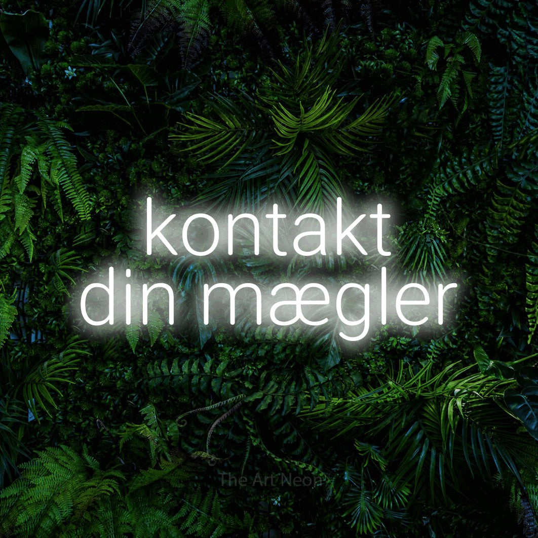 LED neon sign reading “kontakt din mægler”, arranged in 2 lines.