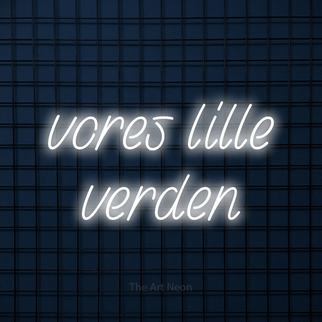 LED neon sign reading “vores lille verden”, arranged in 2 lines.