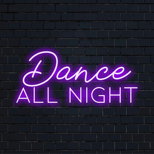 Custom LED neon sign labeled Dance All Night 2, perfect neon wall art and trendy neon light decor for lively spaces.