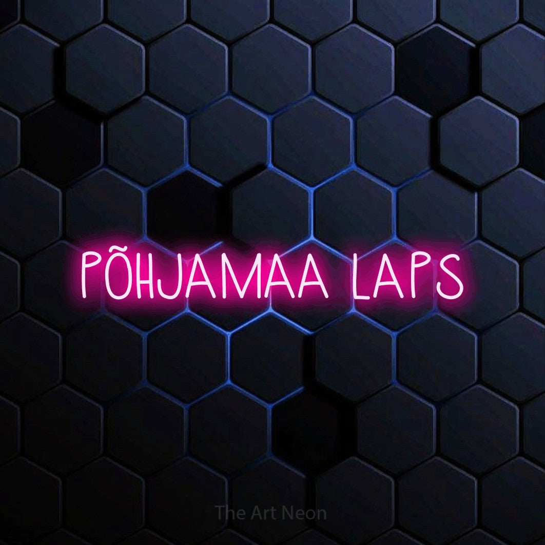 LED neon sign reading “PÕHJAMAA LAPS”, arranged in a single line.