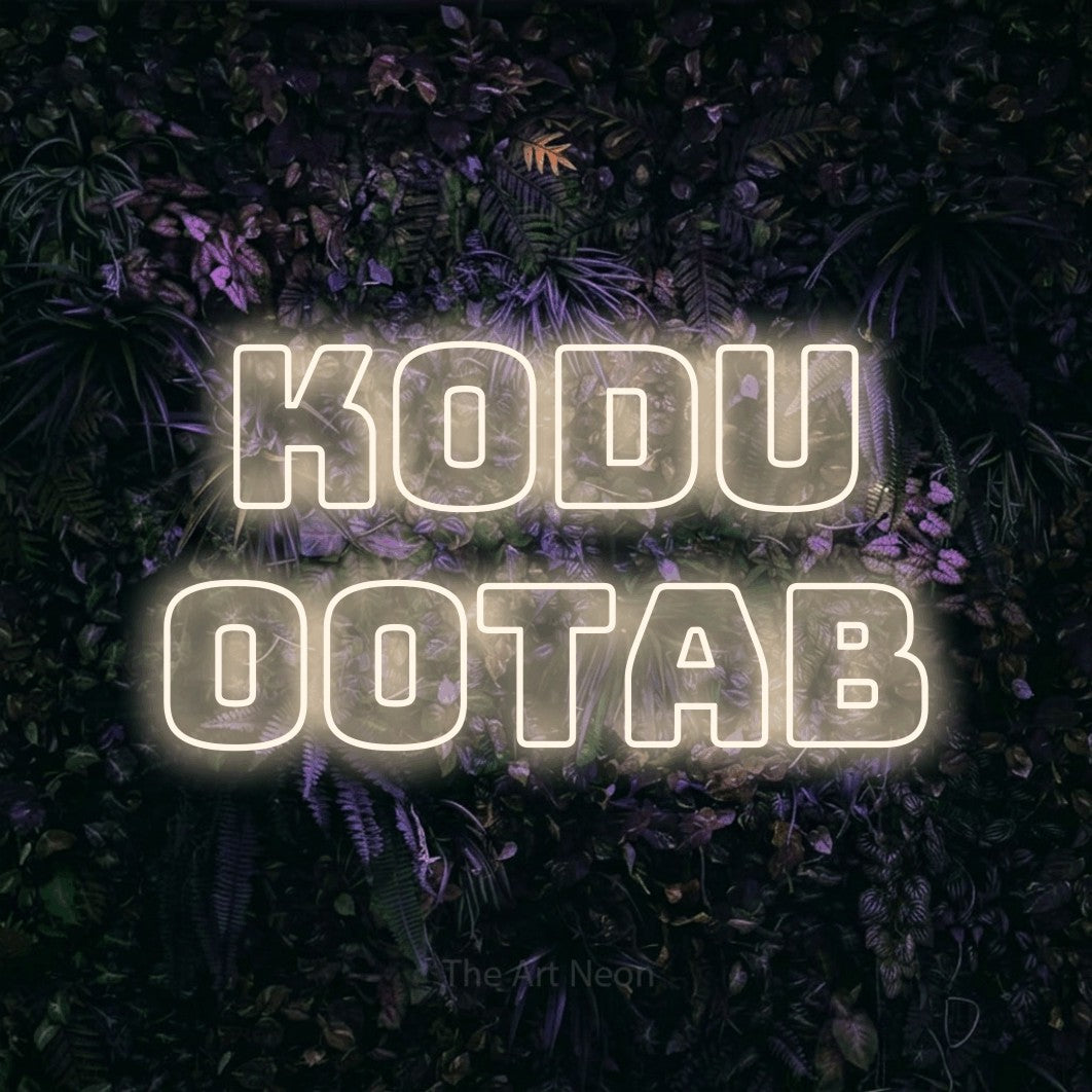 LED neon sign reading “KODU OOTAB”, arranged in 2 lines.