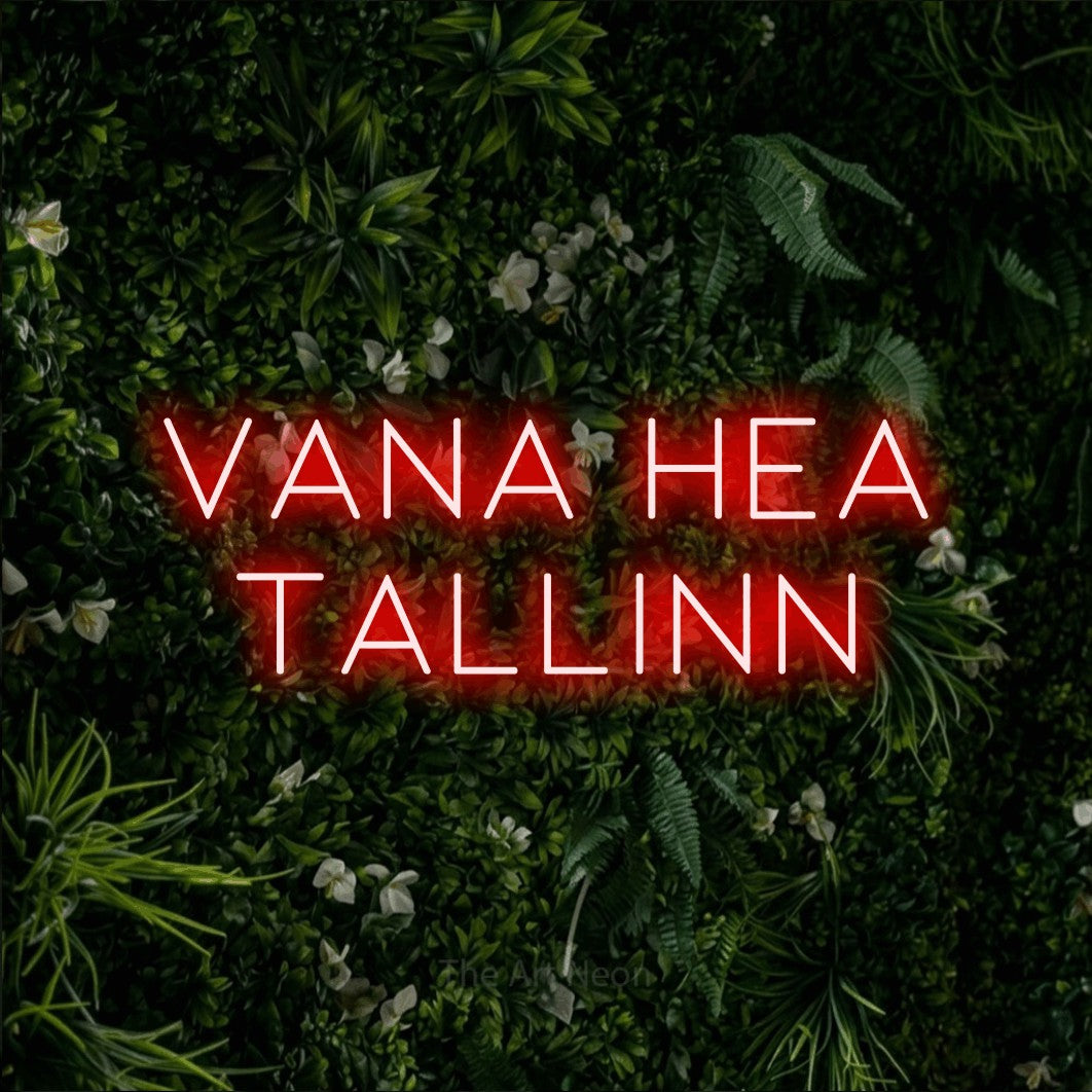 LED neon sign reading “VANA HEA TALLINN”, arranged in 2 lines.
