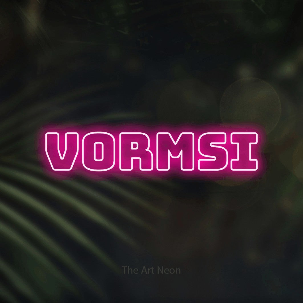 LED neon sign reading “VORMSI”, arranged in a single line.