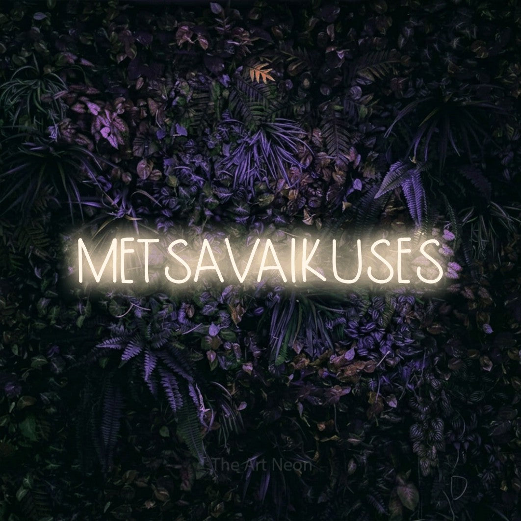 LED neon sign reading “METSAVAIKUSES”, arranged in a single line.
