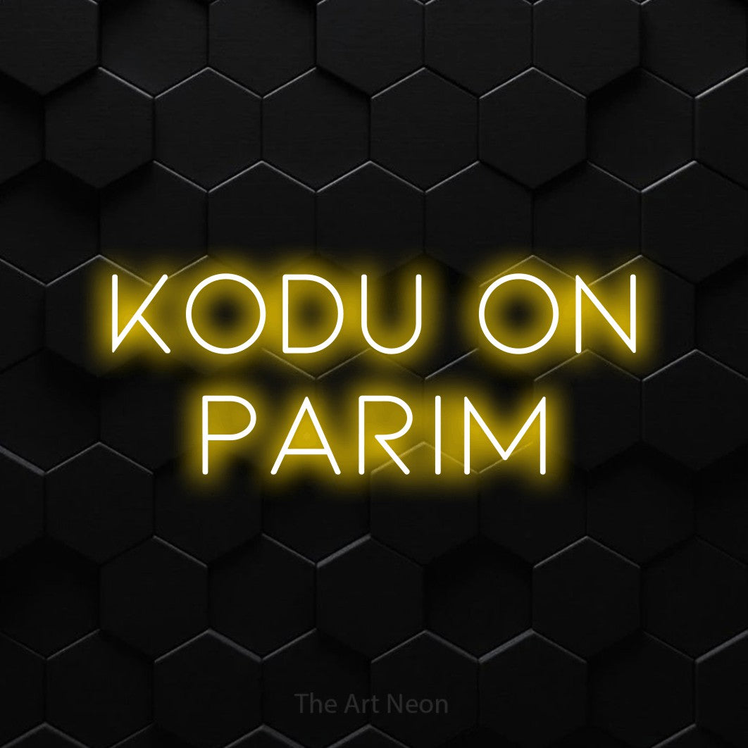 LED neon sign reading “KODU ON PARIM”, arranged in 2 lines.
