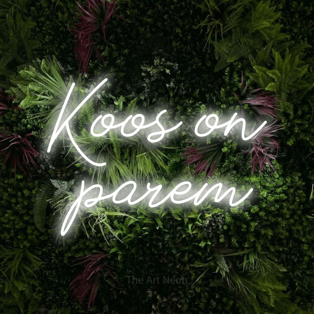 LED neon sign reading “Koos on parem”, arranged in 2 lines.