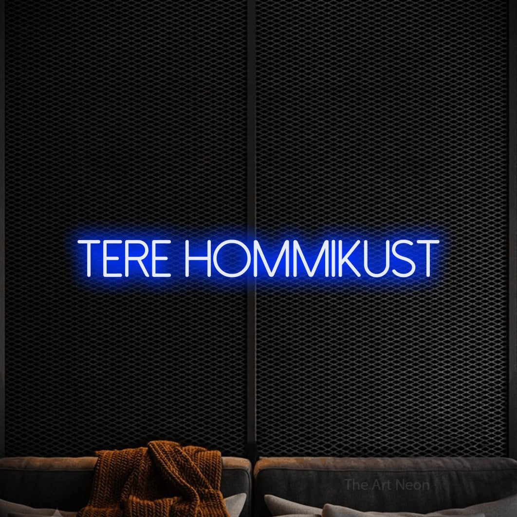 LED neon sign reading “Tere Hommikust”, arranged in a single line.