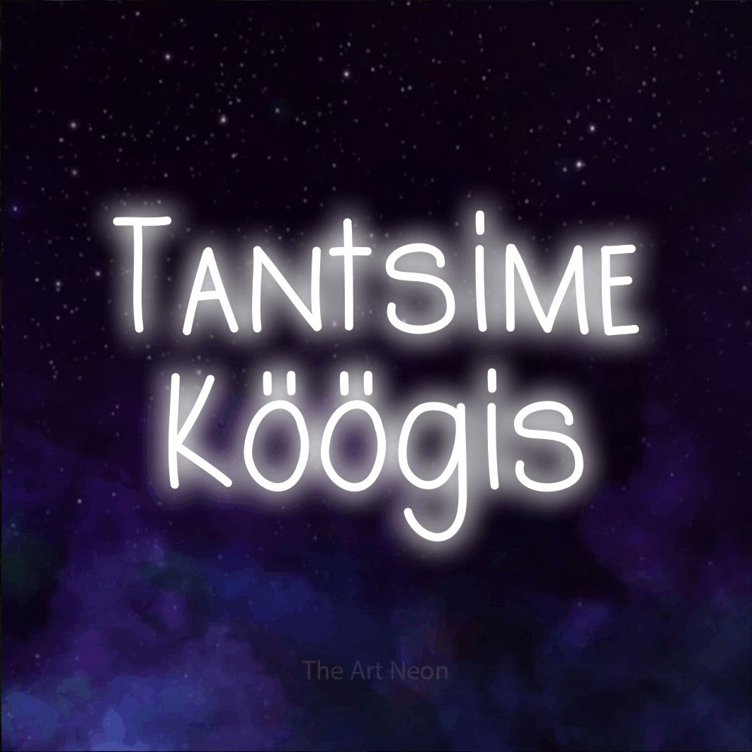 LED neon sign reading “Tantsime Köögis”, arranged in 2 lines.
