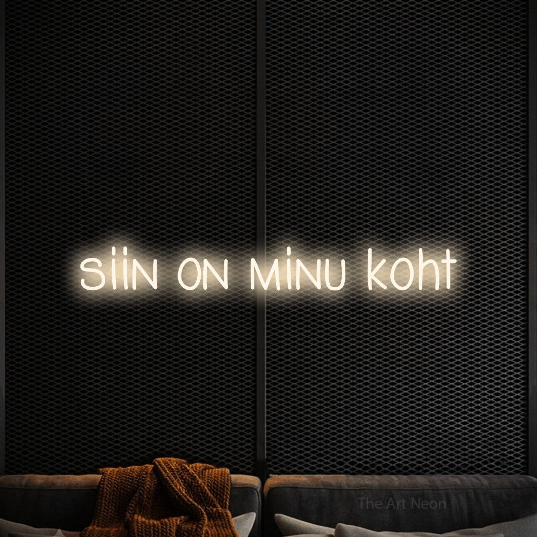 LED neon sign reading “siin on minu koht”, arranged in a single line.