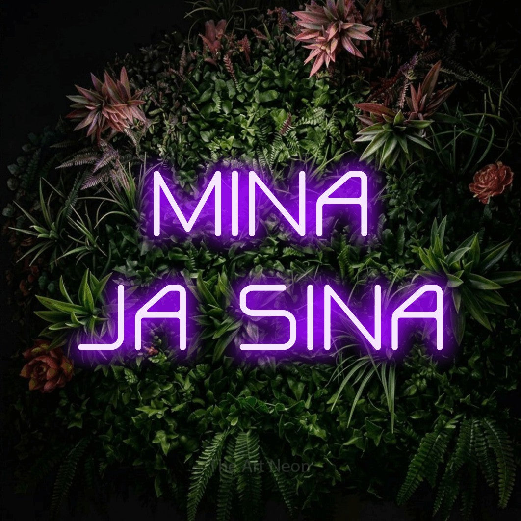 LED neon sign reading “MINA JA SINA”, arranged in 2 lines.