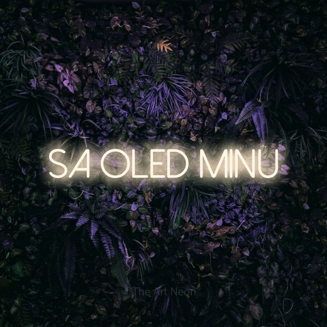 LED neon sign reading “SA OLED MINU”, arranged in a single line.