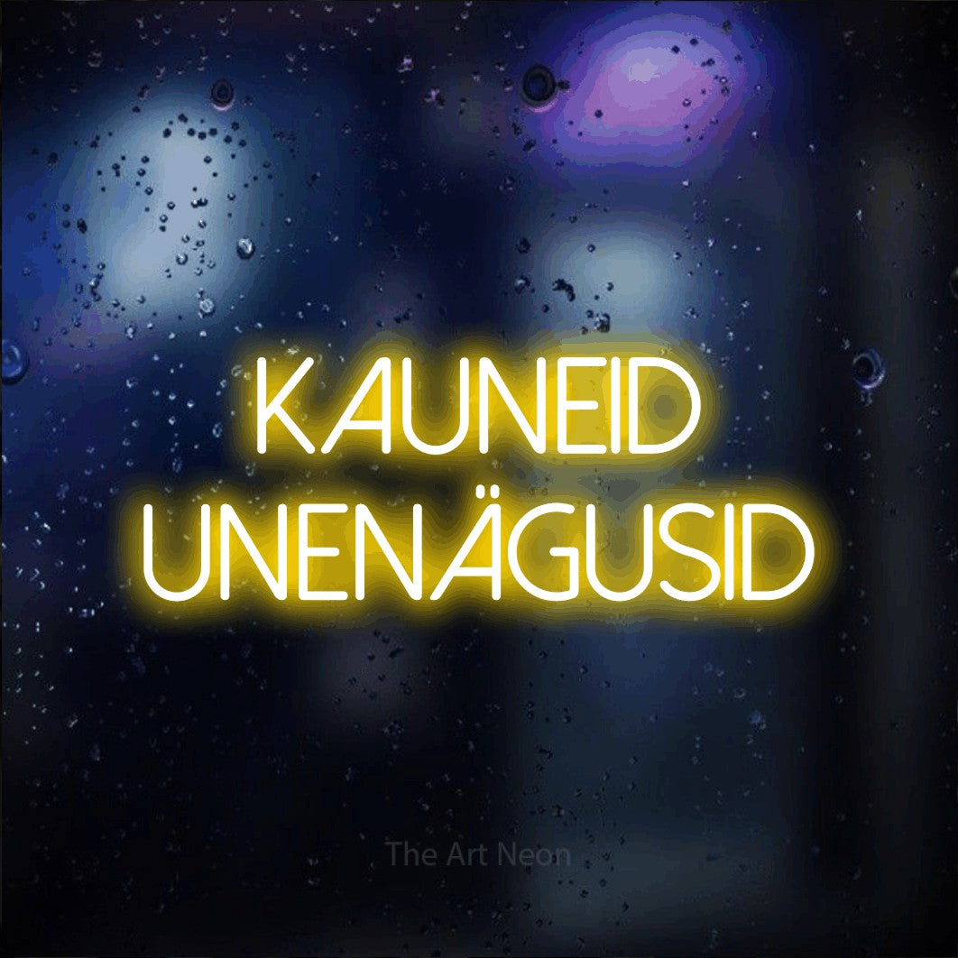 LED neon sign reading “KAUNEID UNENÄGUSID”, arranged in 2 lines.