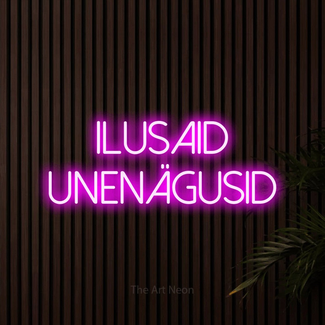 LED neon sign reading “ilusaid unenägusid”, arranged in 2 lines.