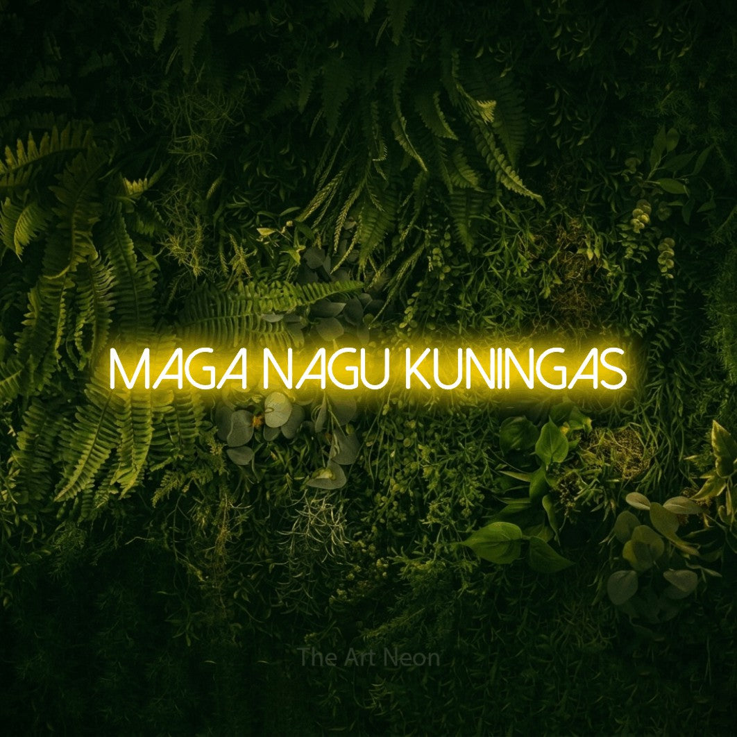 LED neon sign reading “Maga Nagu Kuningas”, arranged in a single line.