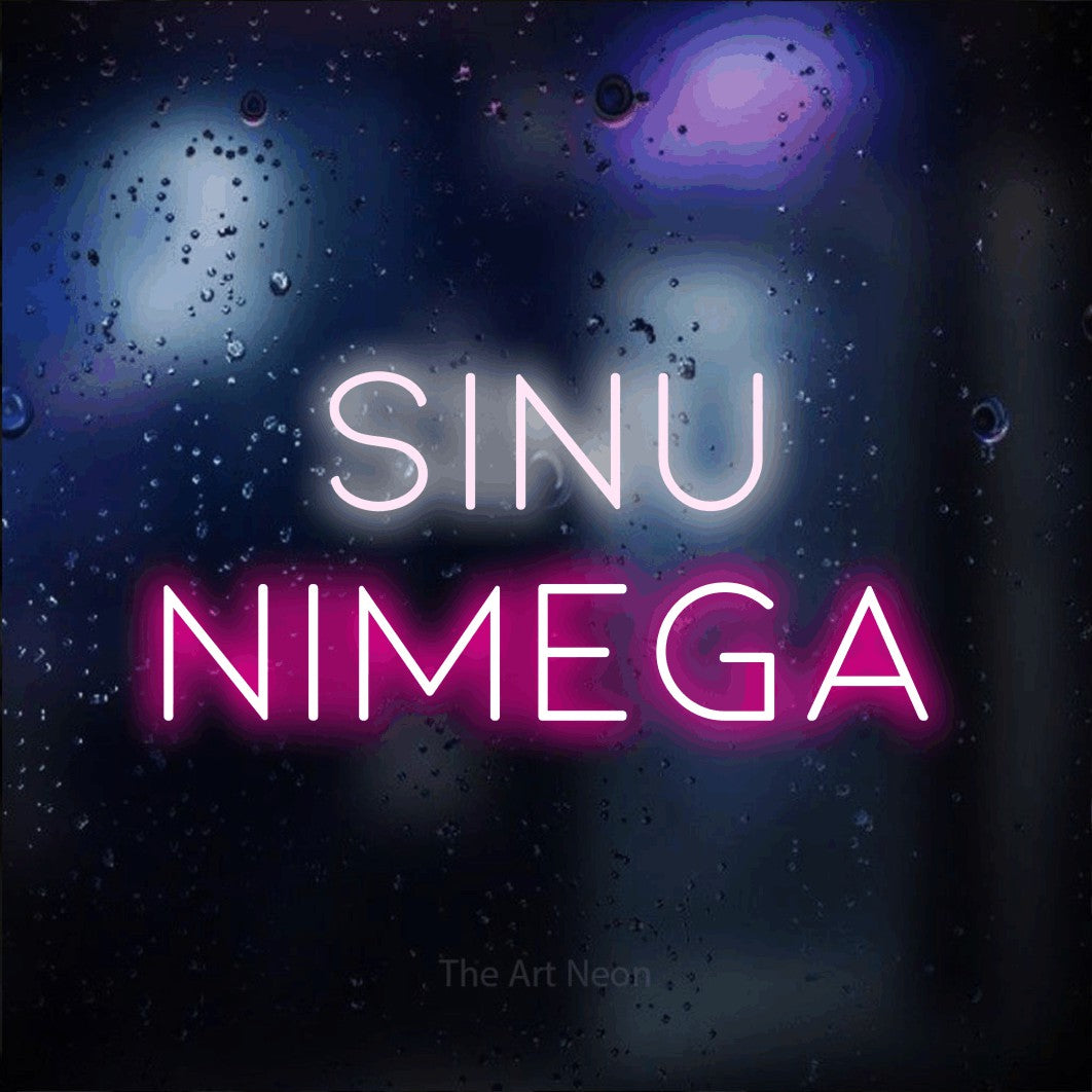 LED neon sign reading “Sinu Nimega”, arranged in 2 lines.