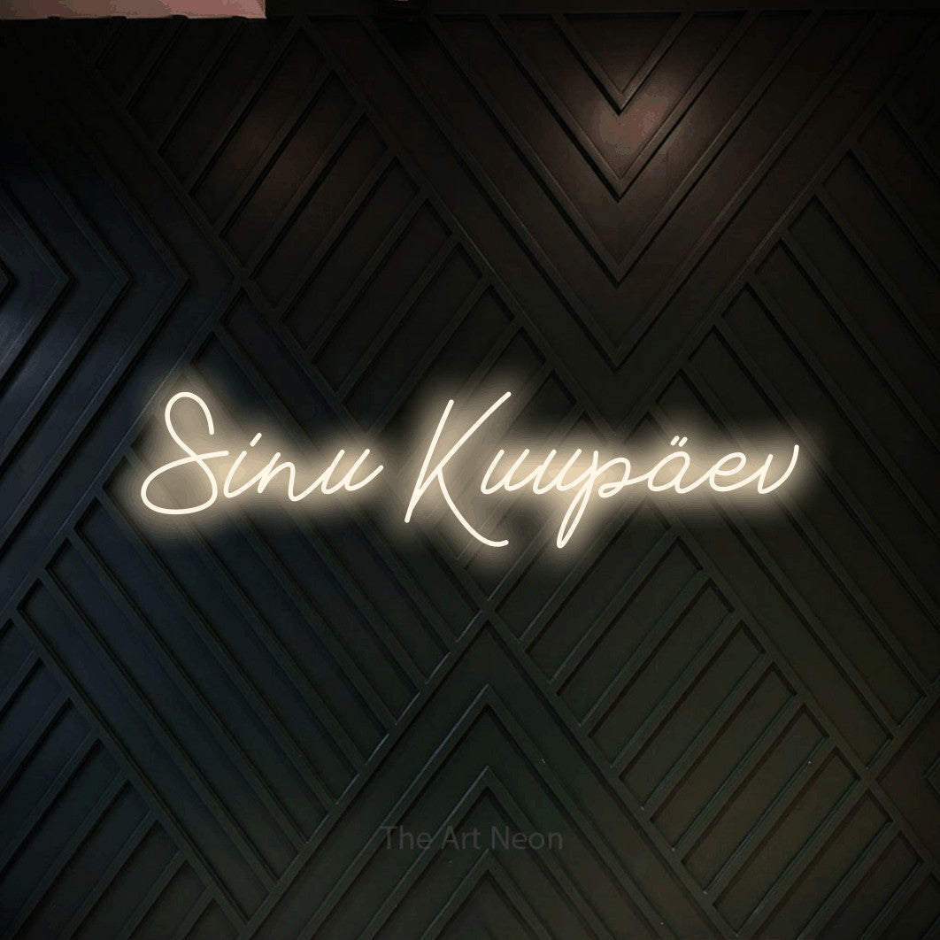 LED neon sign reading “Sinu Kuupäev”, arranged in a single line.
