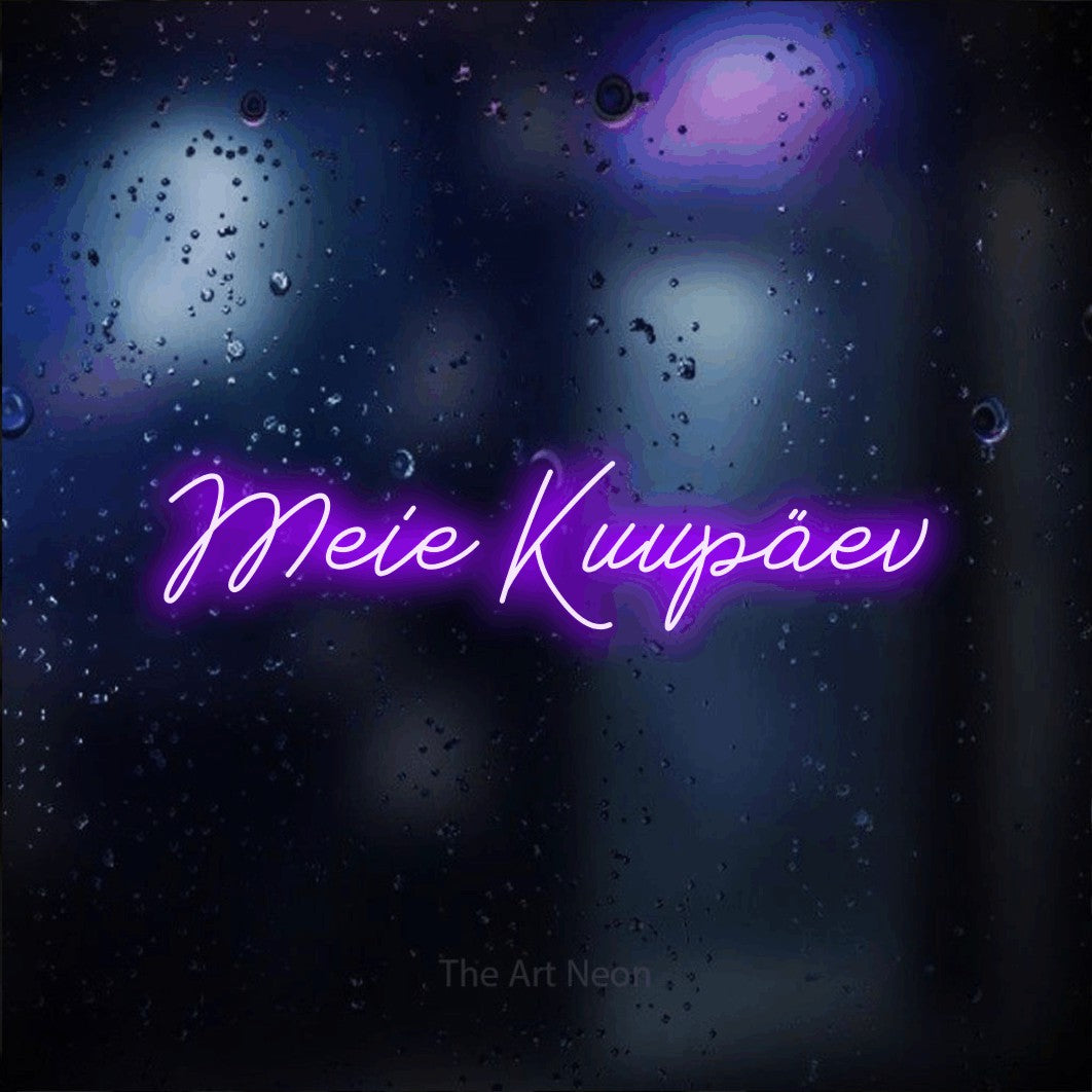 LED neon sign reading “Meie Kuupäev”, arranged in a single line.