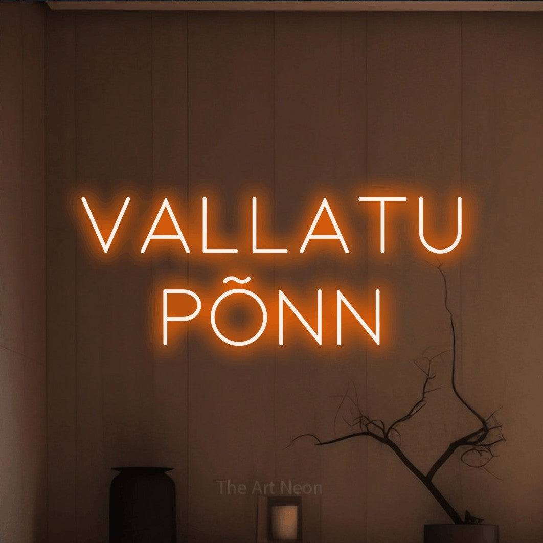 LED neon sign reading “VALLATU PÕNN”, arranged in 2 lines.