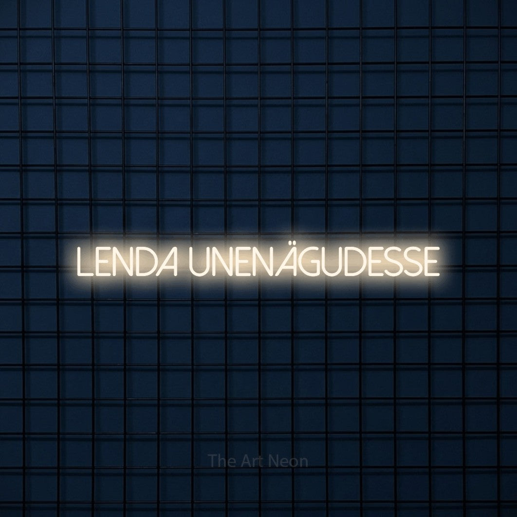 LED neon sign reading “Lenda Unenägudesse”, arranged in a single line.