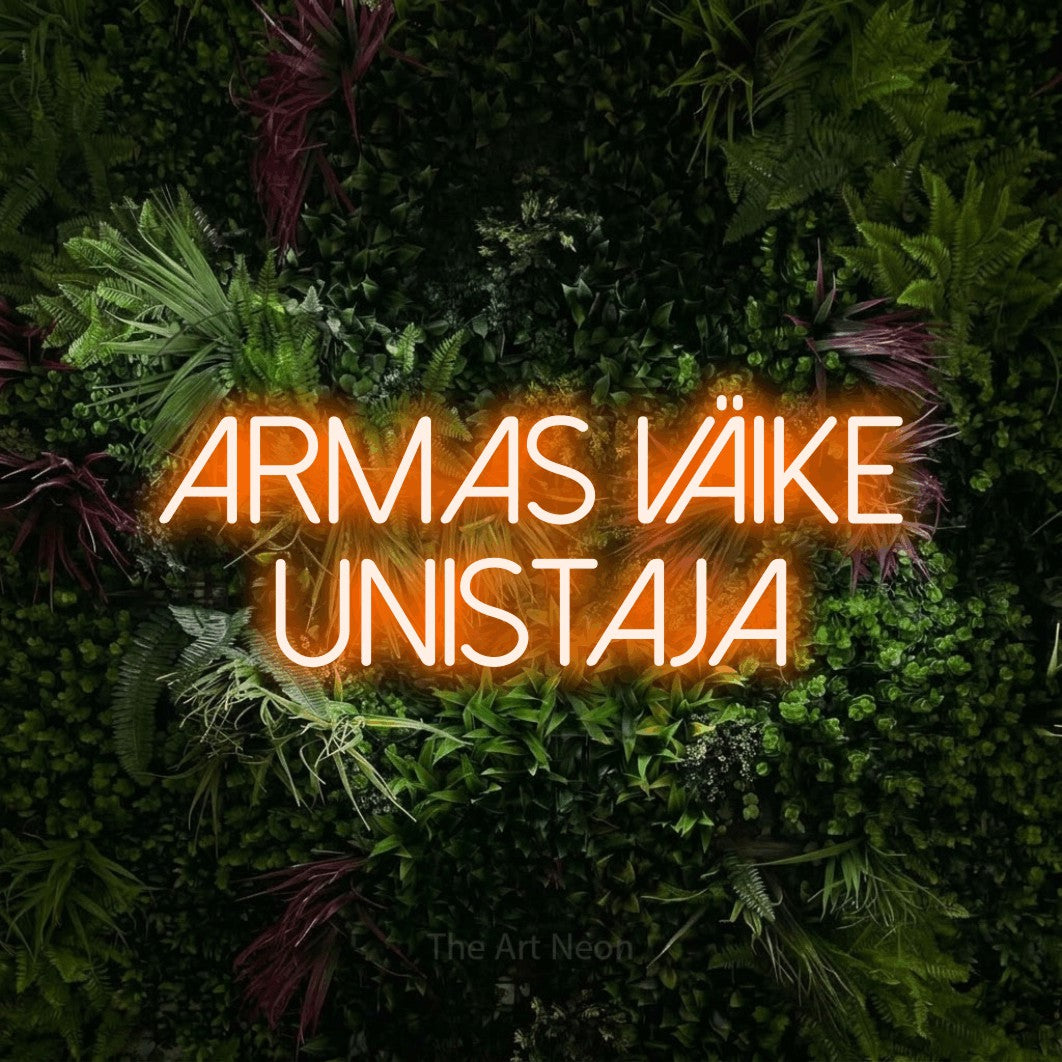 LED neon sign reading “ARMAS VÄIKE UNISTAJA”, arranged in 2 lines.