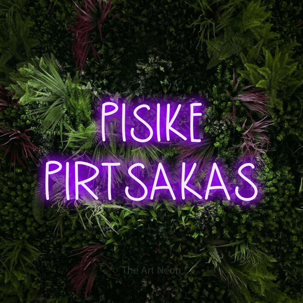 LED neon sign reading “PISIKE PIRTSAKAS”, arranged in 2 lines.