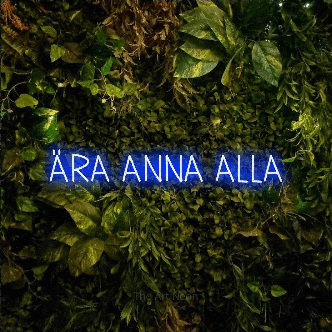 LED neon sign reading “ÄRA ANNA ALLA”, arranged in a single line.