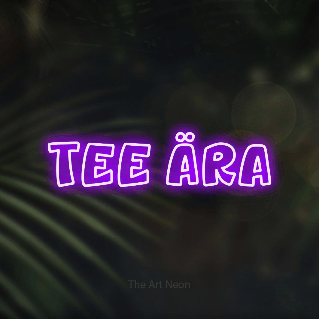 LED neon sign reading “TEE ÄRA”, arranged in a single line.