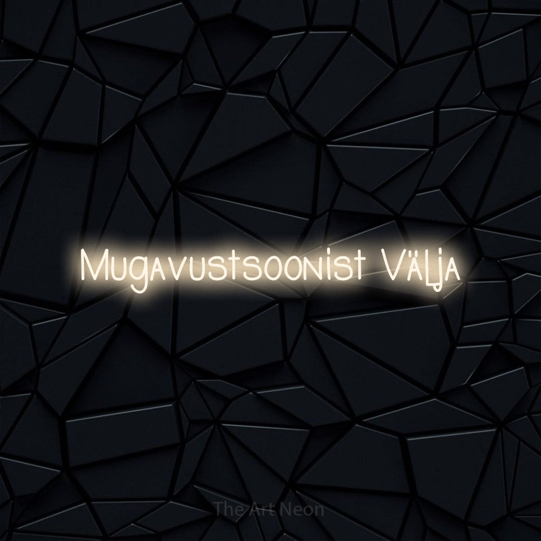 LED neon sign reading “Mugavustsoonist Välja”, arranged in a single line.