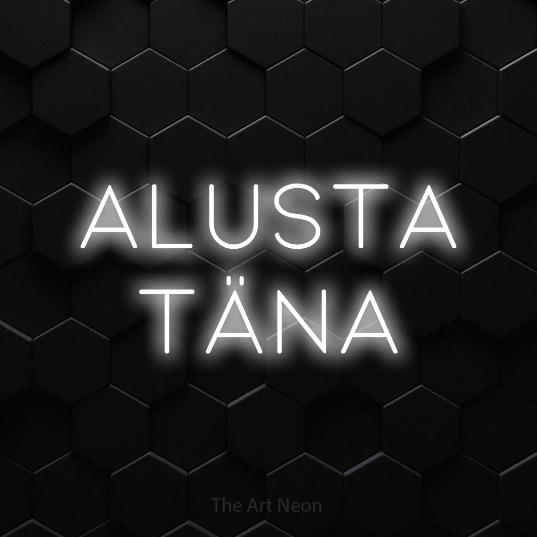 LED neon sign reading “alusta täna”, arranged in 2 lines.