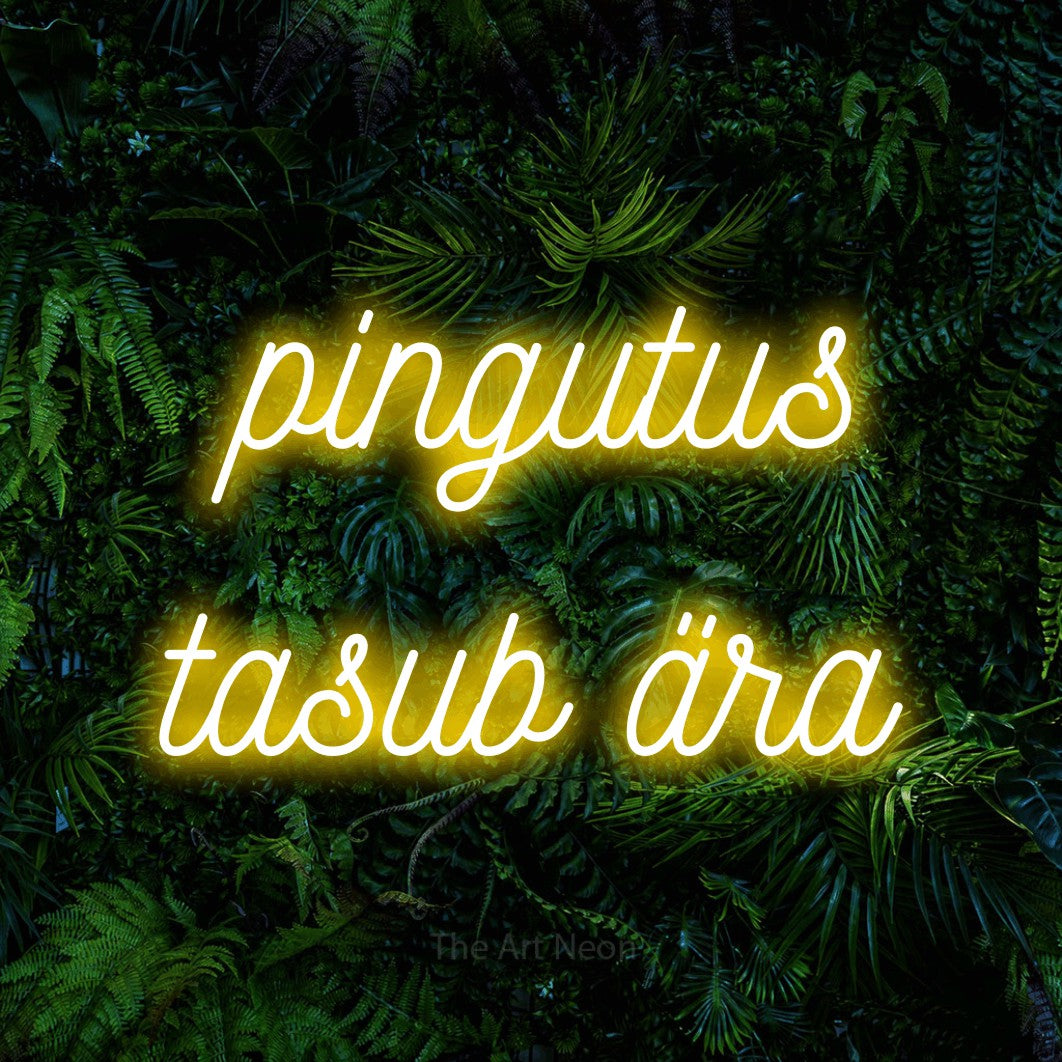 LED neon sign reading “pingutus tasub ära”, arranged in 2 lines.