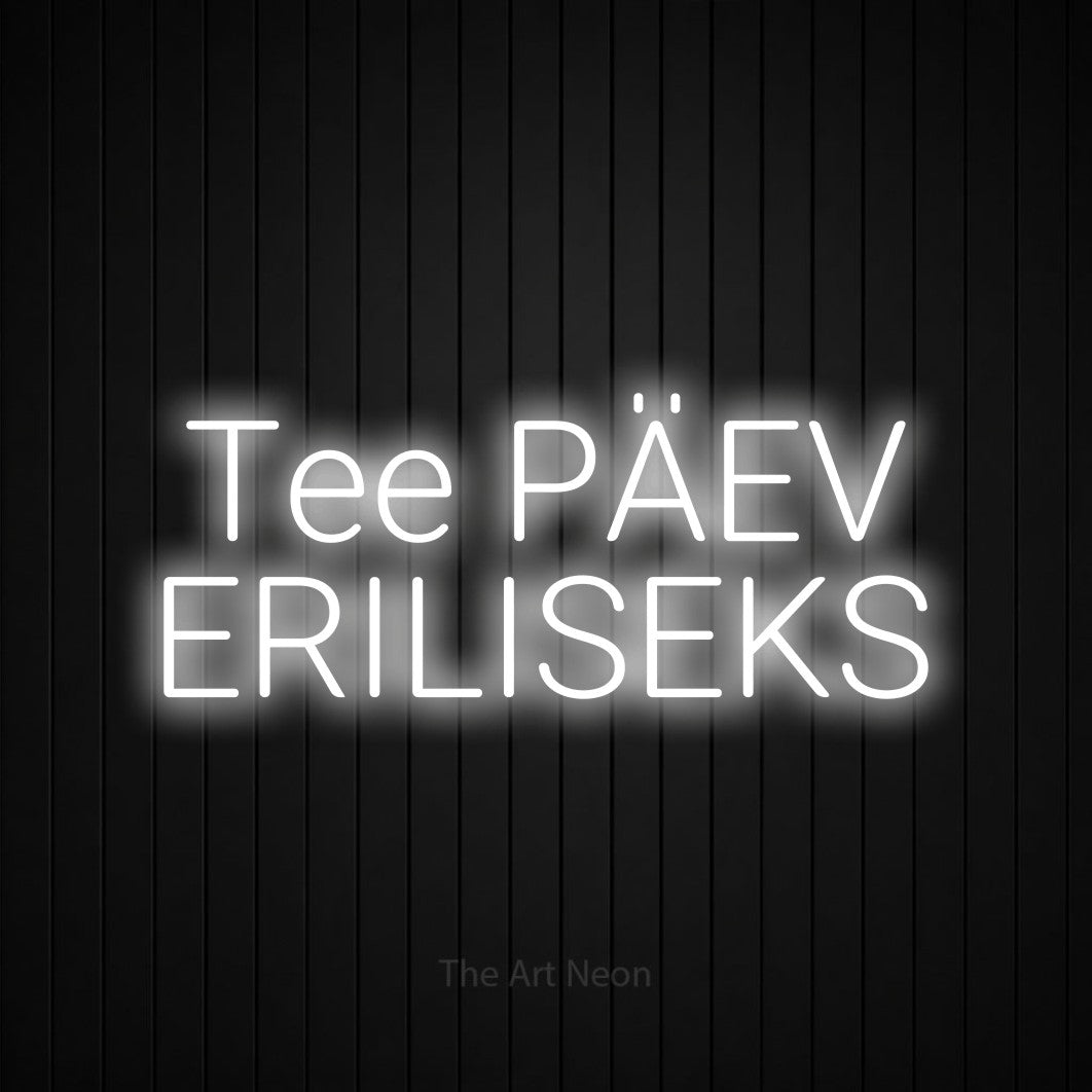 LED neon sign reading “Tee PÄEV ERILISEKS”, arranged in 2 lines.