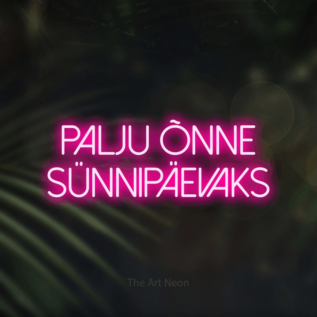LED neon sign reading “Palju õnne sünnipäevaks”, arranged in 2 lines.