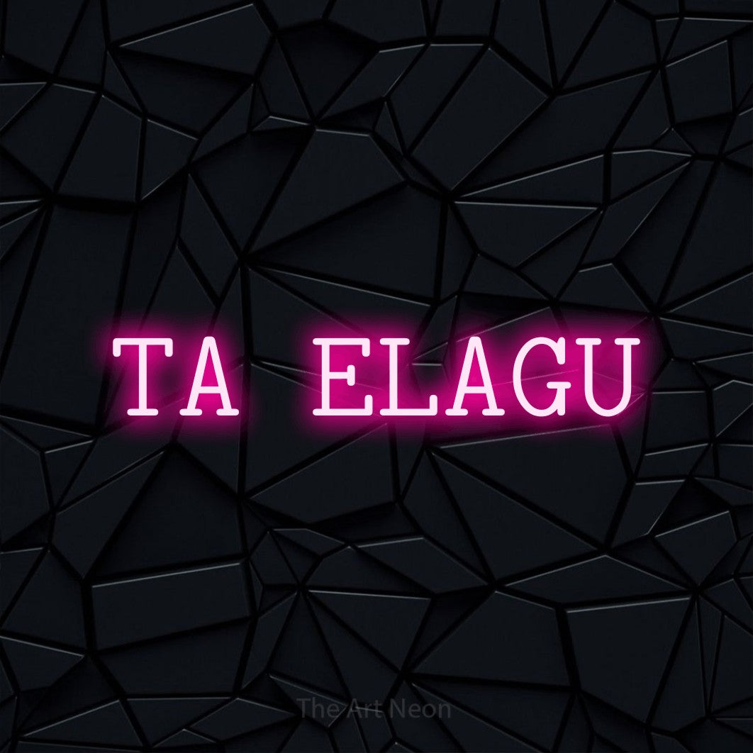 LED neon sign reading “TA ELAGU”, arranged in a single line.