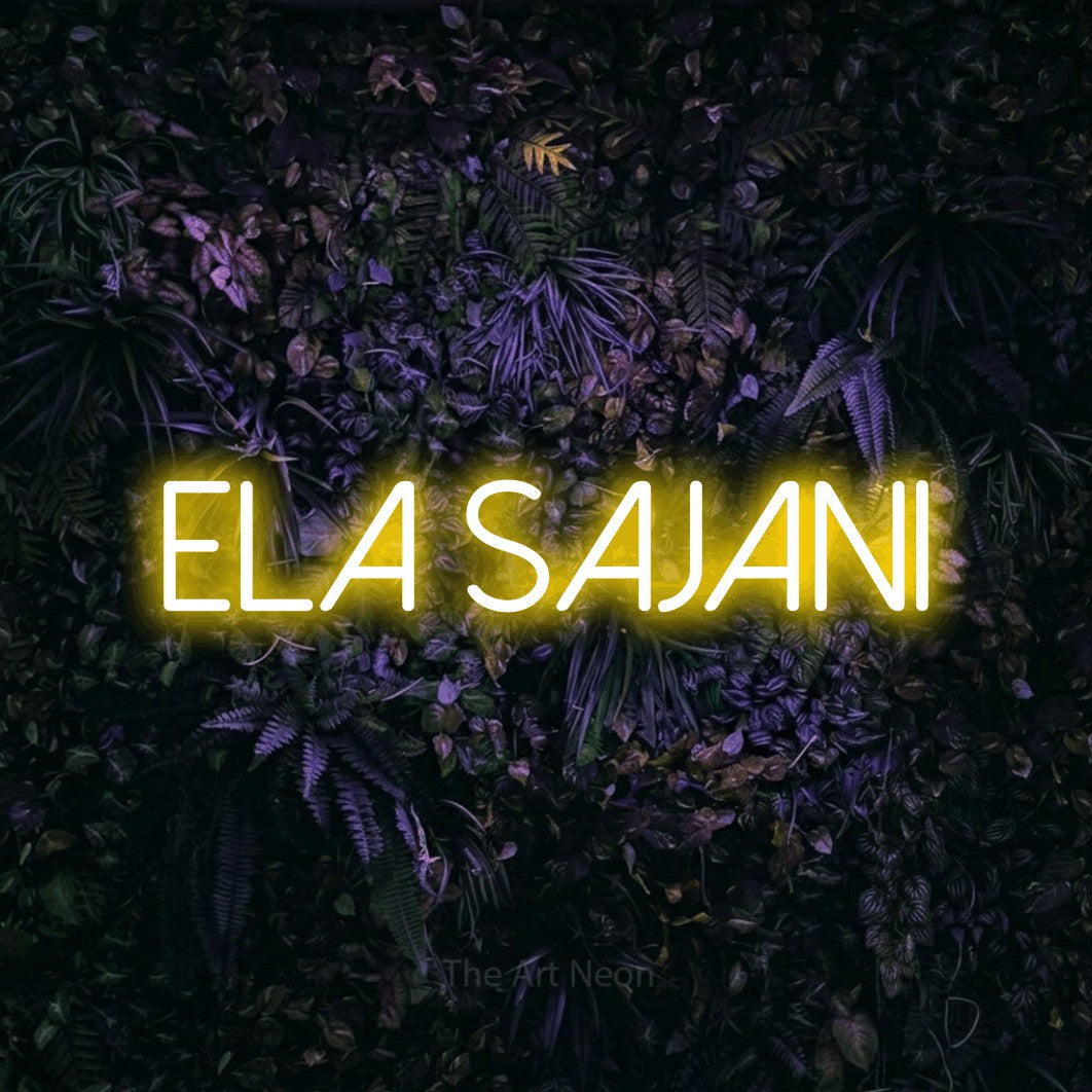 LED neon sign reading “ela sajani”, arranged in a single line.