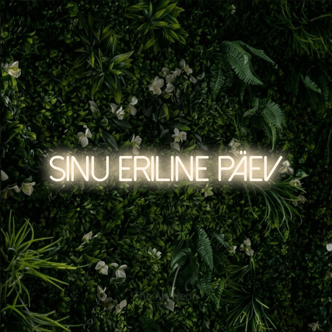 LED neon sign reading “Sinu Eriline Päev”, arranged in a single line.