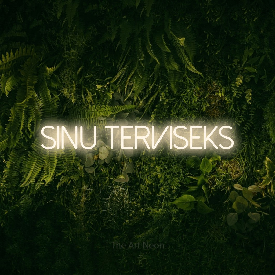 LED neon sign reading “sinu terviseks”, arranged in a single line.