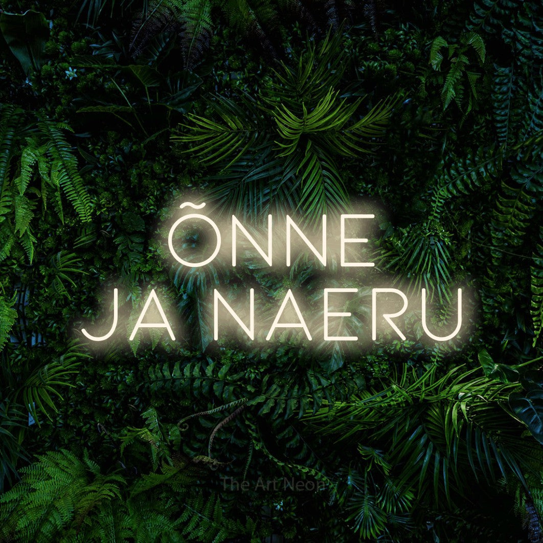 LED neon sign reading “ÕNNE JA NAERU”, arranged in 2 lines.