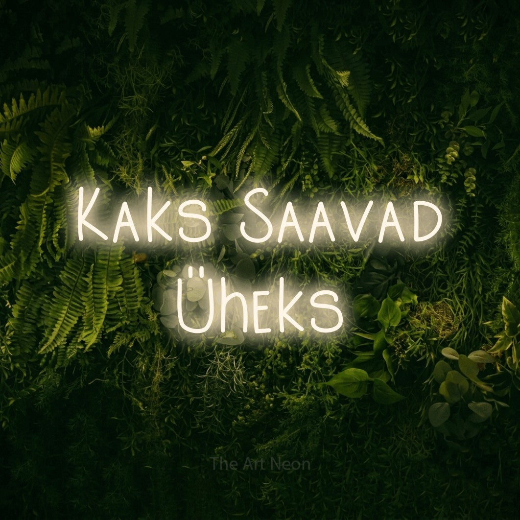 LED neon sign reading “Kaks Saavad Üheks”, arranged in 2 lines.