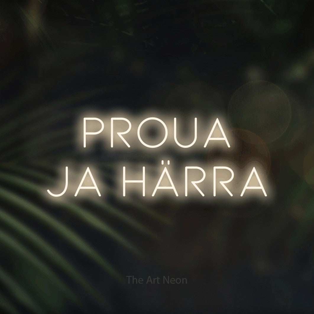LED neon sign reading “Proua Ja Härra”, arranged in 2 lines.