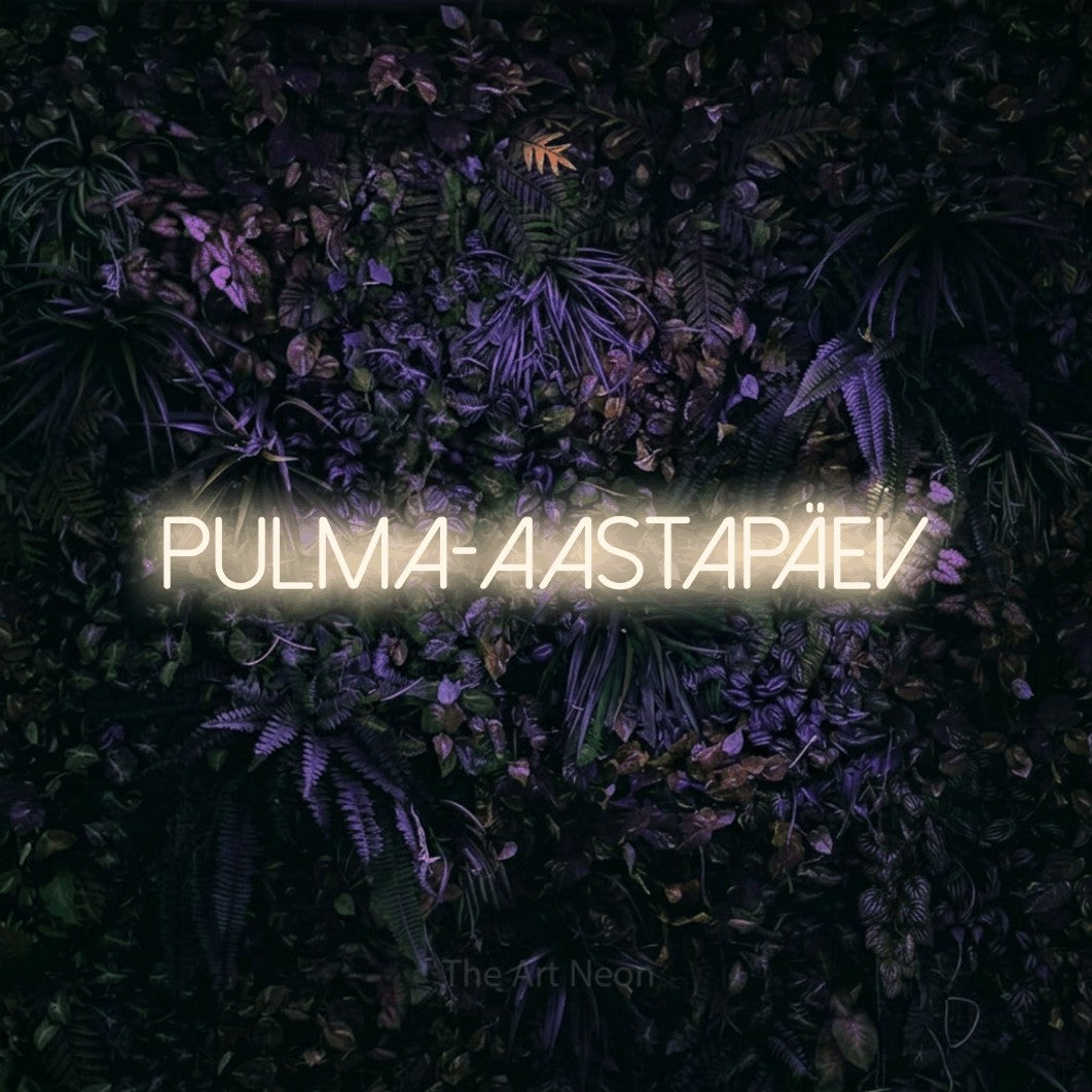 LED neon sign reading “PULMA-AASTAPÄEV”, arranged in a single line.