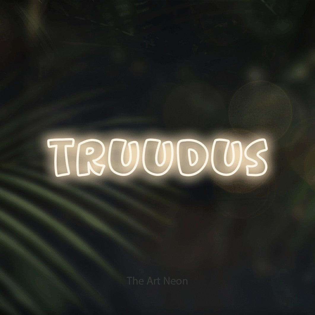 LED neon sign reading “TRUUDUS”, arranged in a single line.