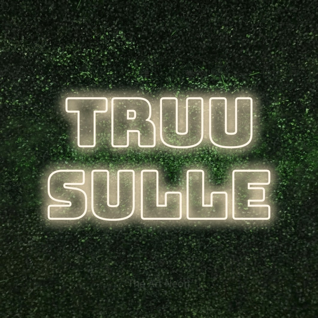 LED neon sign reading “Truu Sulle”, arranged in 2 lines.