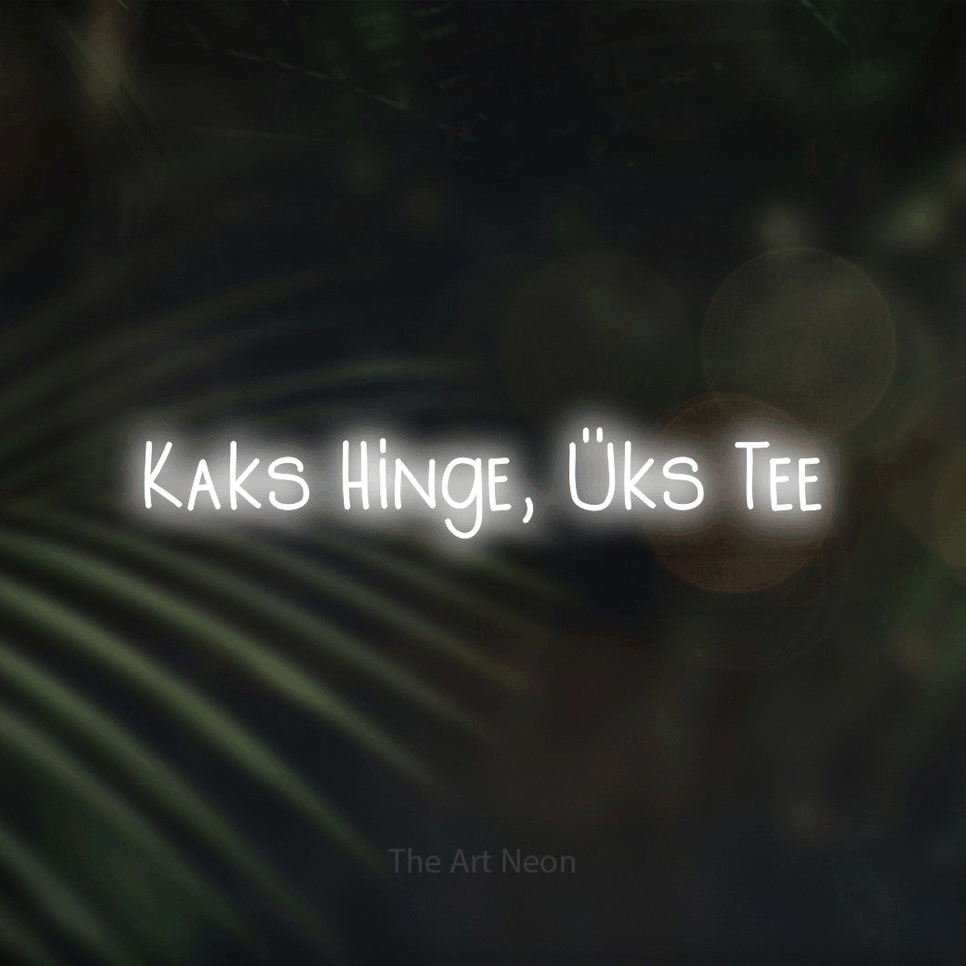LED neon sign reading “Kaks Hinge, Üks Tee”, arranged in a single line.