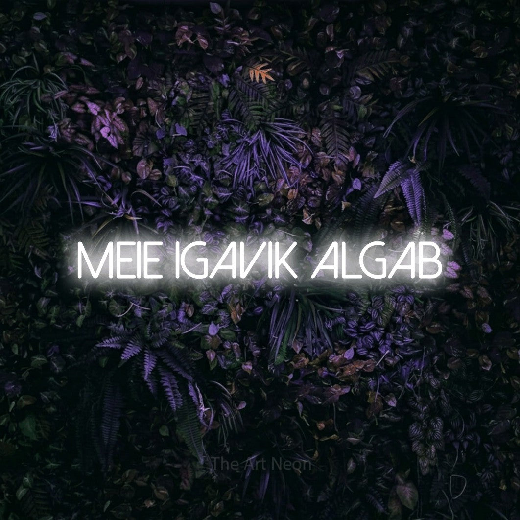 LED neon sign reading “Meie Igavik Algab”, arranged in a single line.