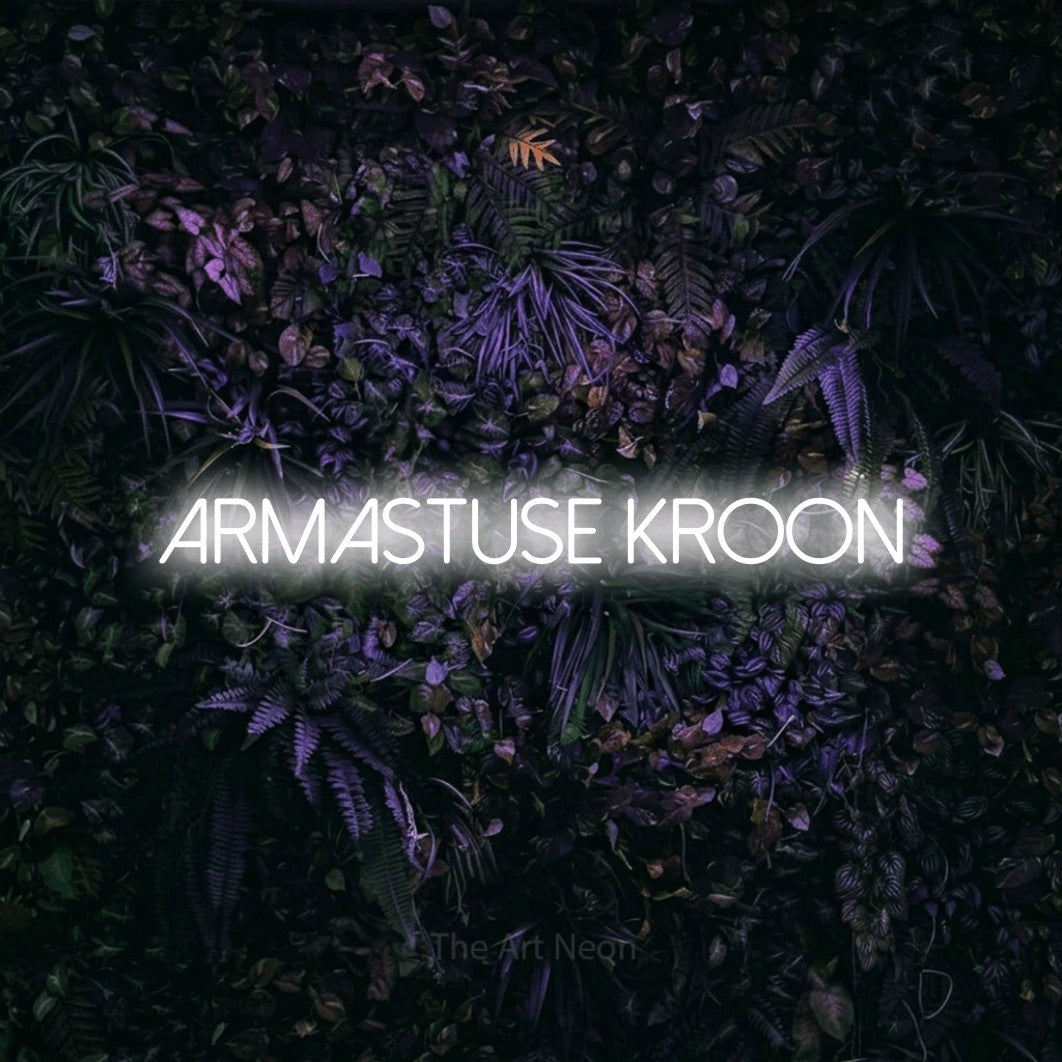 LED neon sign reading “armastuse kroon”, arranged in a single line.