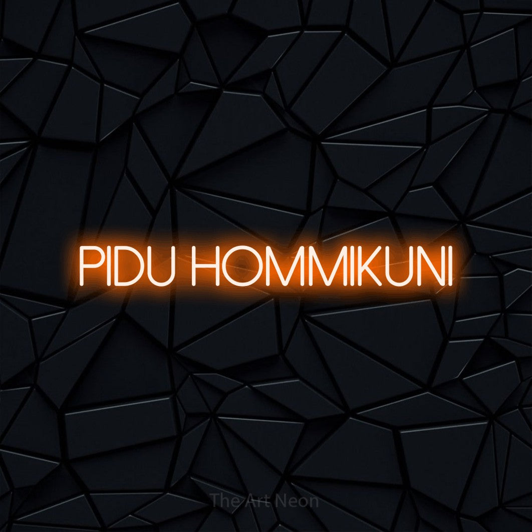 LED neon sign reading “pidu hommikuni”, arranged in a single line.