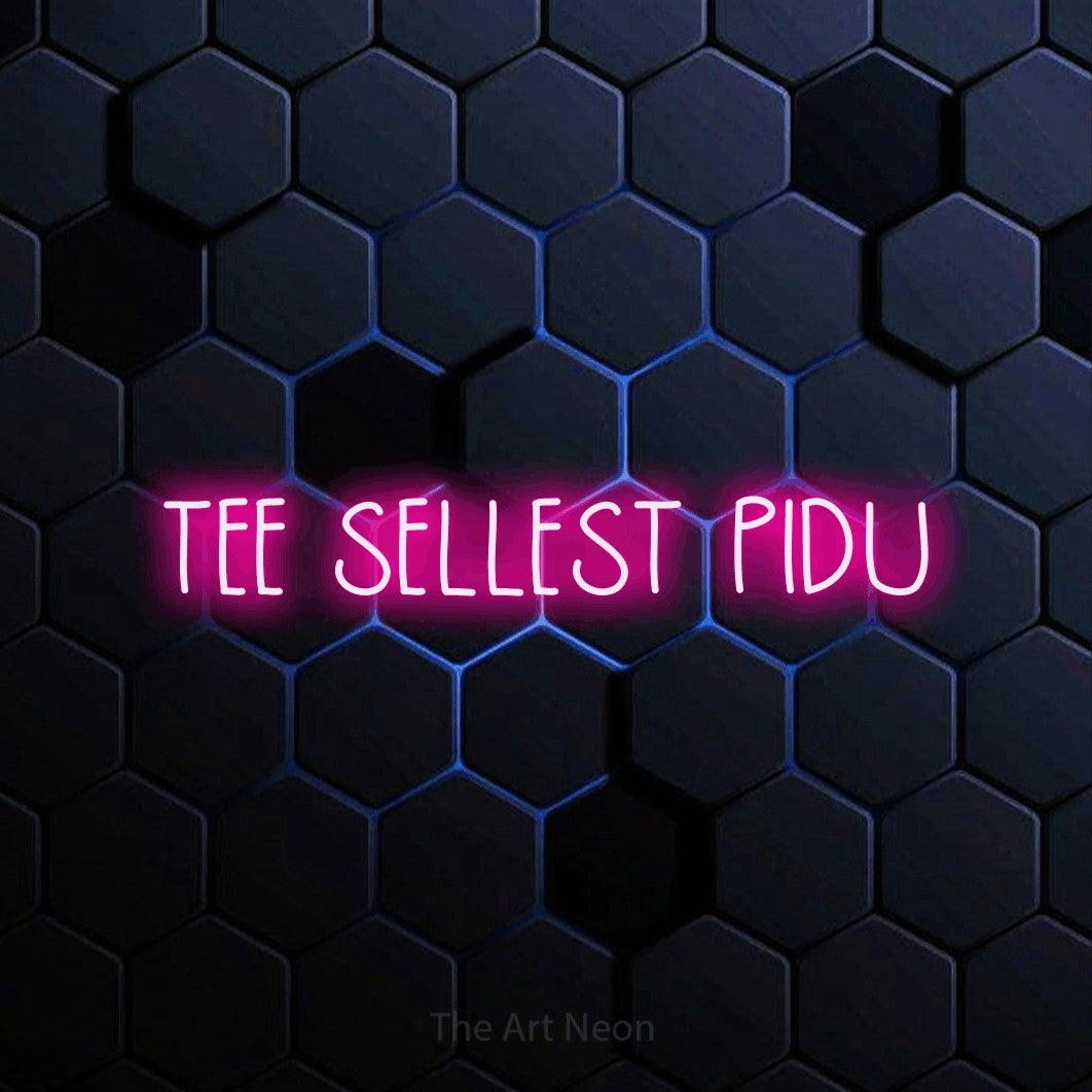 LED neon sign reading “TEE SELLEST PIDU”, arranged in a single line.