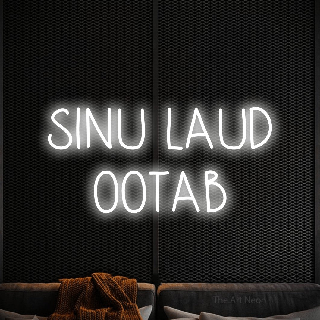 LED neon sign reading “SINU LAUD OOTAB”, arranged in 2 lines.