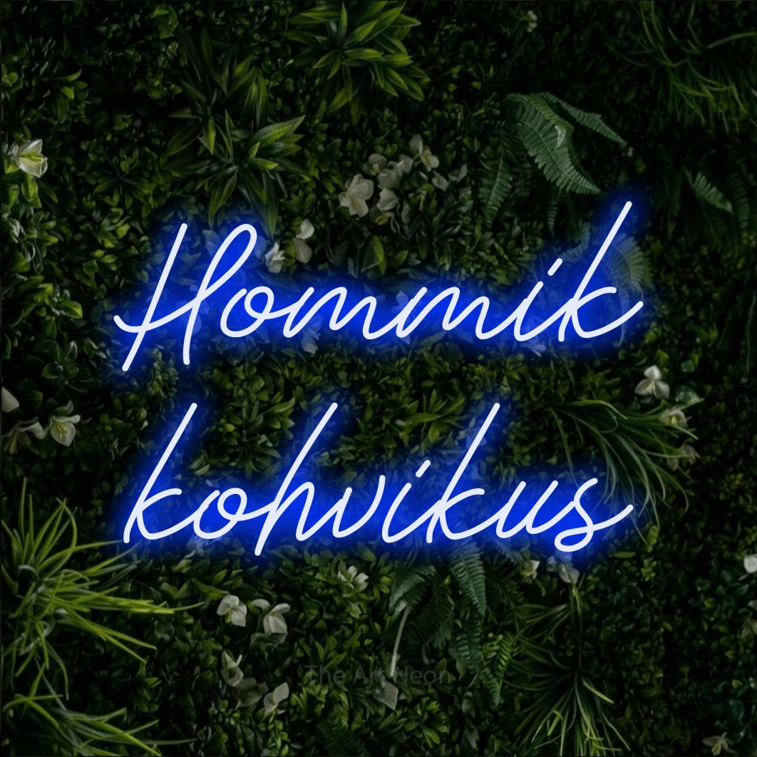 LED neon sign reading “Hommik kohvikus”, arranged in 2 lines.